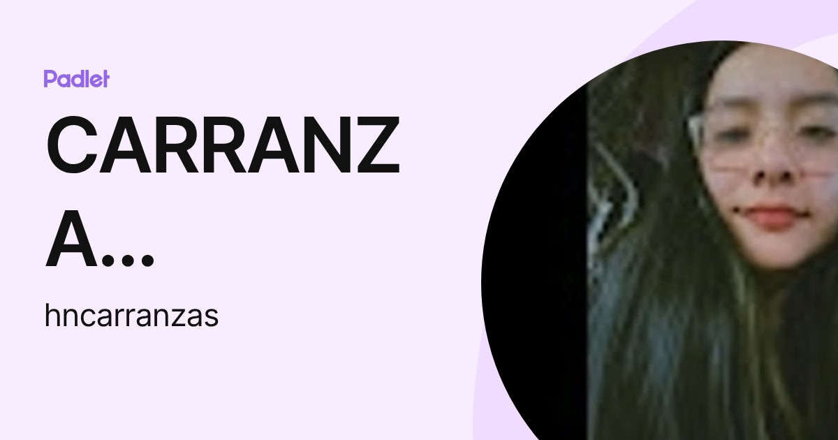 CARRANZA SANCHEZ HILLARY NICOLLE (hncarranzas) profile | Padlet
