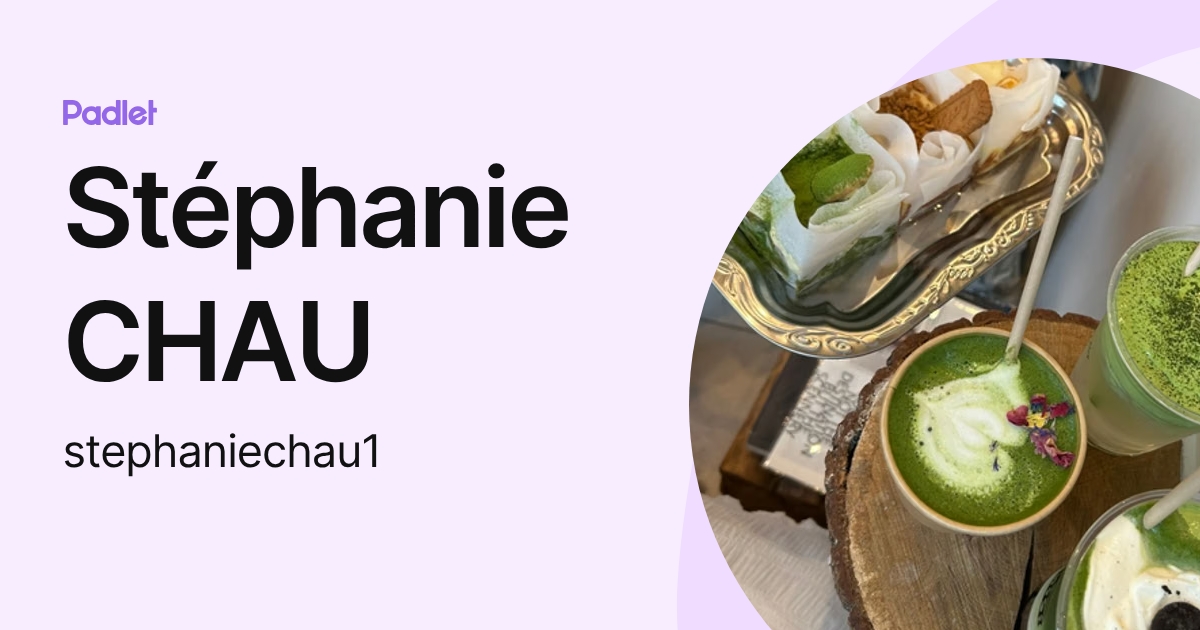 Stéphanie CHAU (stephaniechau1) profile | Padlet