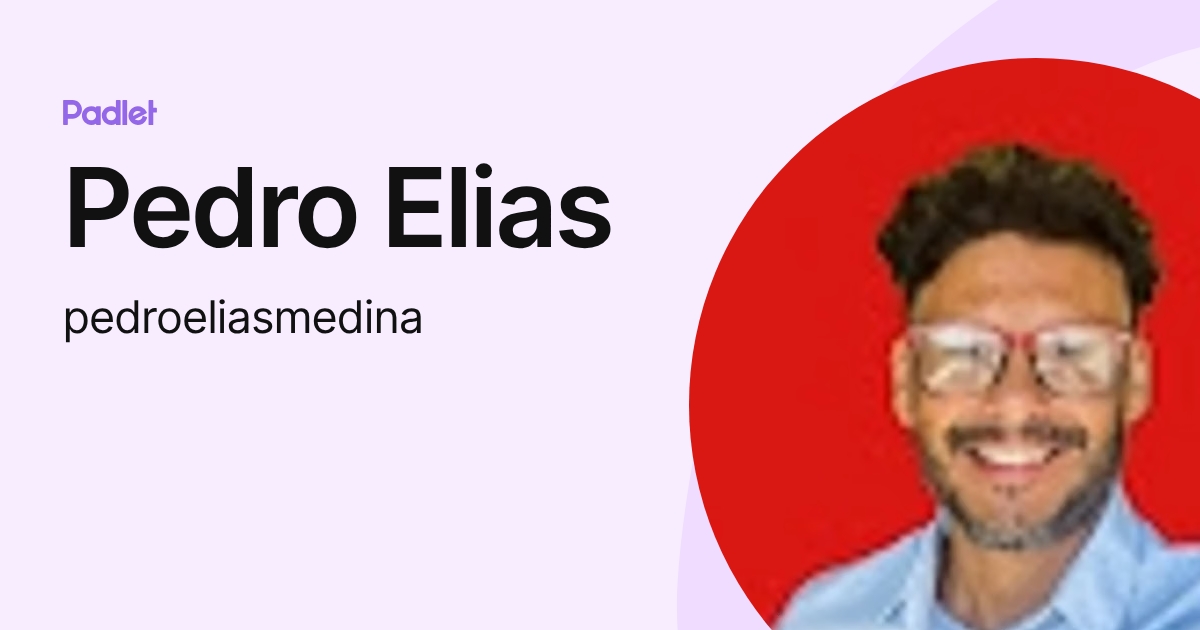 Pedro Elias (pedroeliasmedina) profile | Padlet