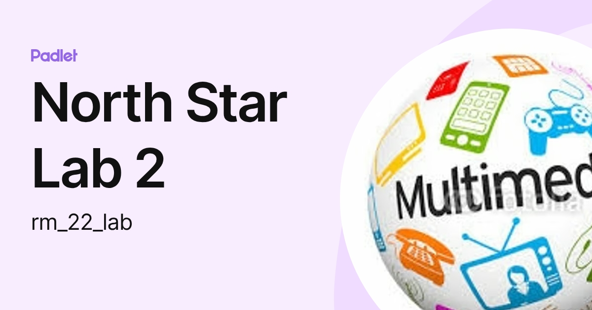 North Star Lab 2 (rm_22_lab) profile | Padlet