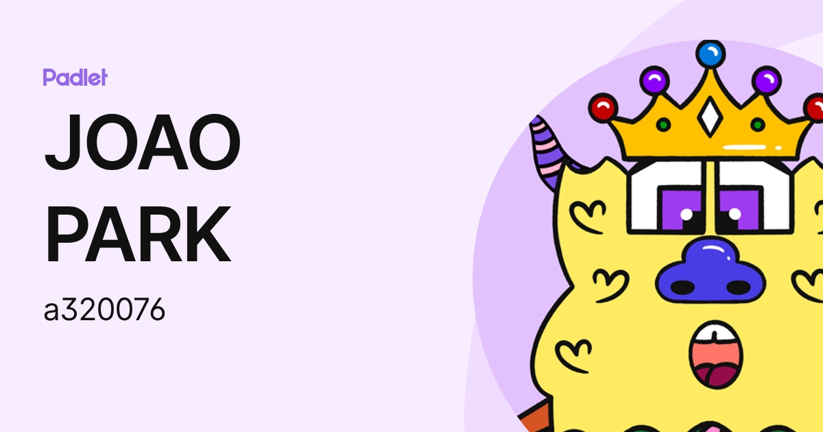 JOAO PARK (a320076) profile | Padlet
