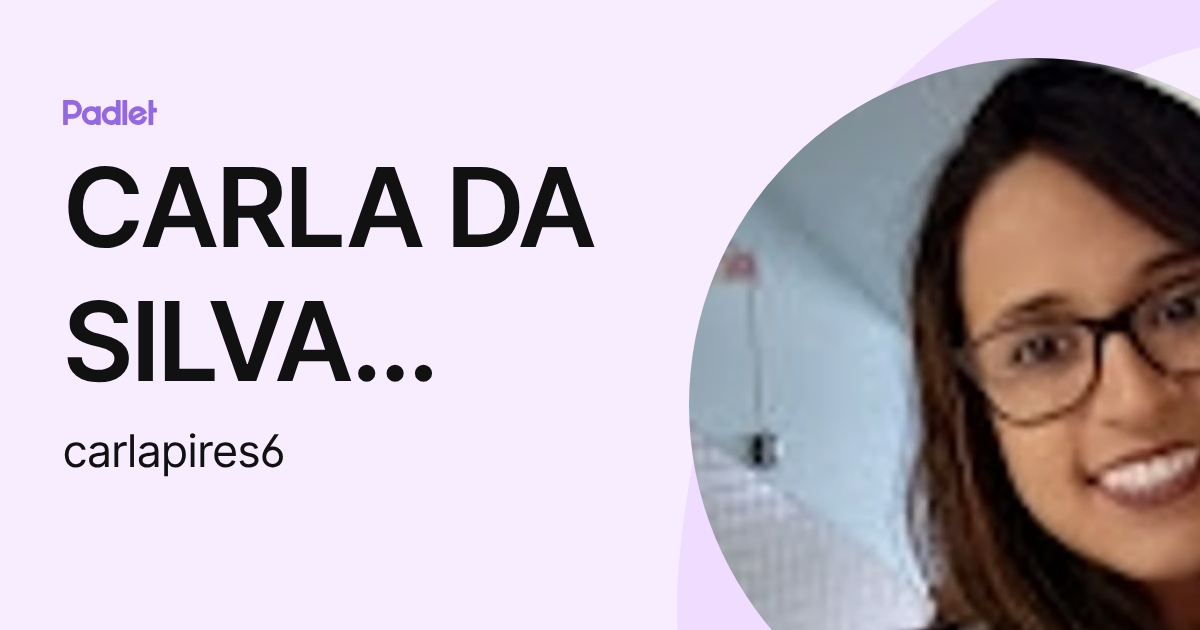 CARLA DA SILVA OLIVEIRA PIRES (carlapires6) profile | Padlet