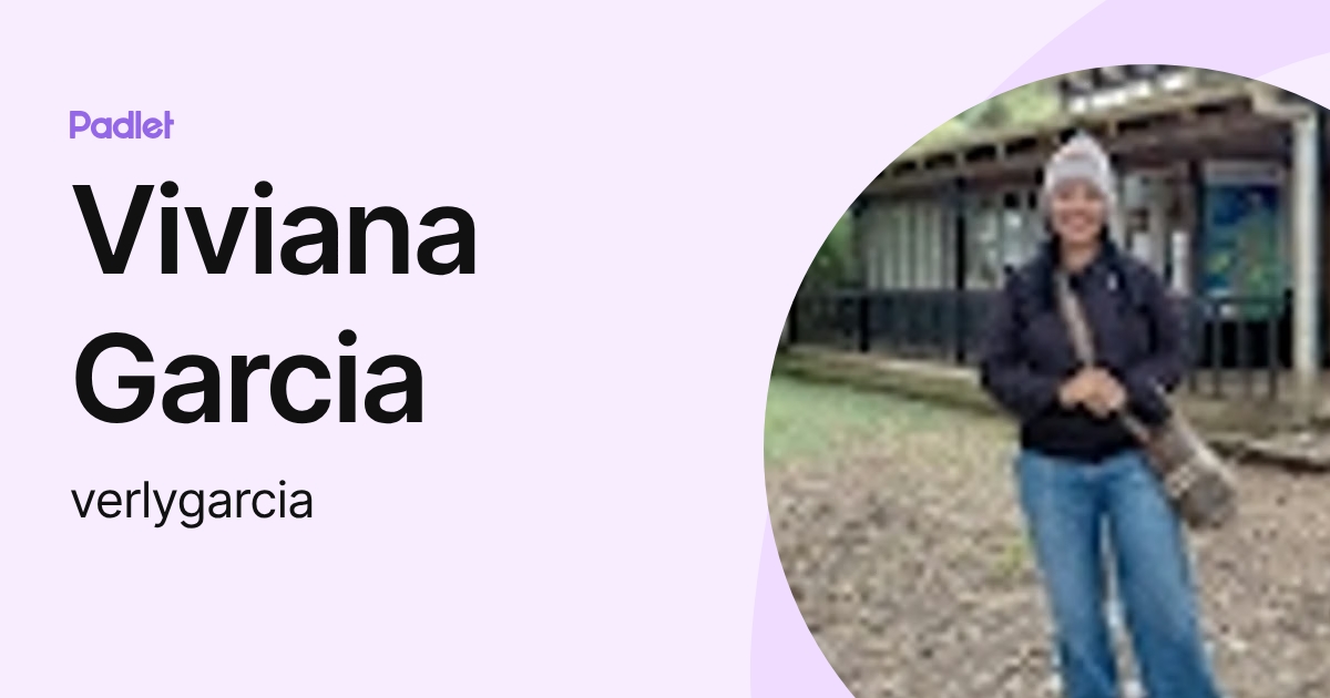 Viviana Garcia (verlygarcia) profile | Padlet