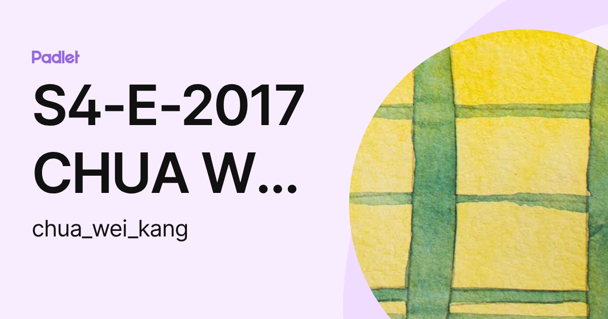 S4-E-2017 CHUA WEI KANG (chua_wei_kang) profile | Padlet