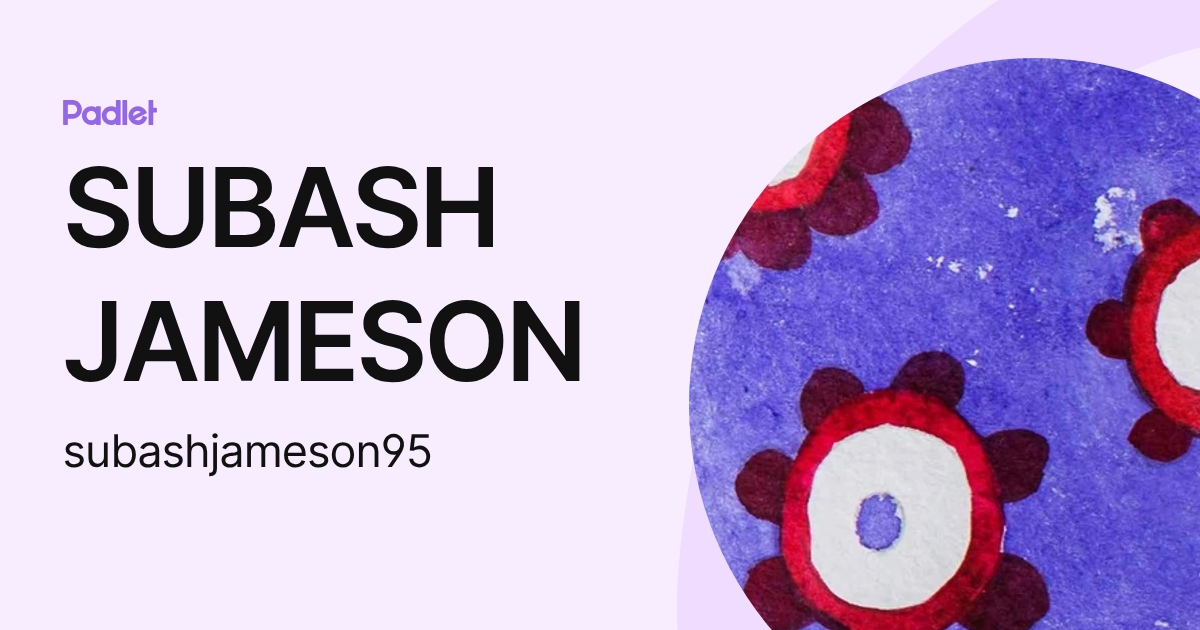SUBASH JAMESON (subashjameson95) profile | Padlet