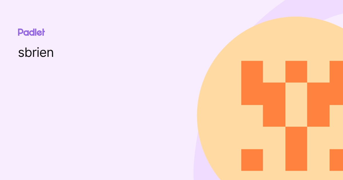 sbrien profile | Padlet