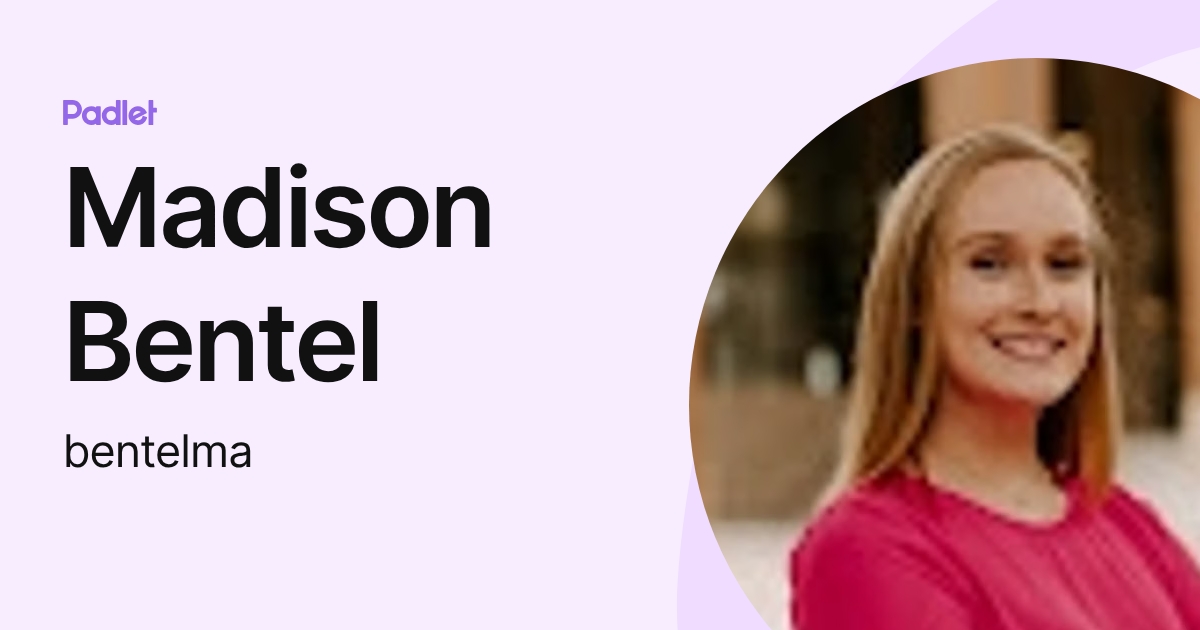 Madison Bentel (bentelma) profile | Padlet