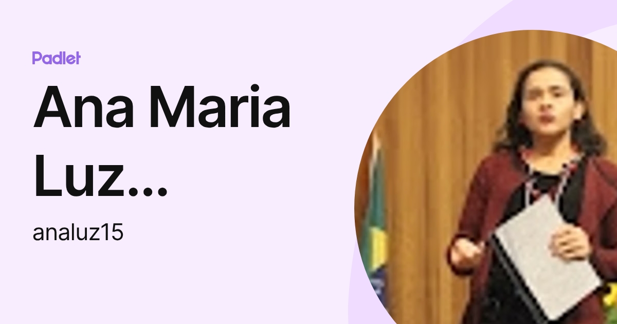 Ana Maria Luz Fassarella do Amaral (analuz15) profile | Padlet