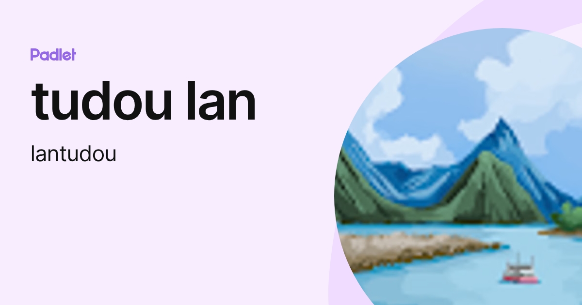 tudou lan (lantudou) profile | Padlet