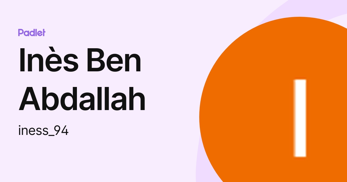 Inès Ben Abdallah (iness_94) profile | Padlet