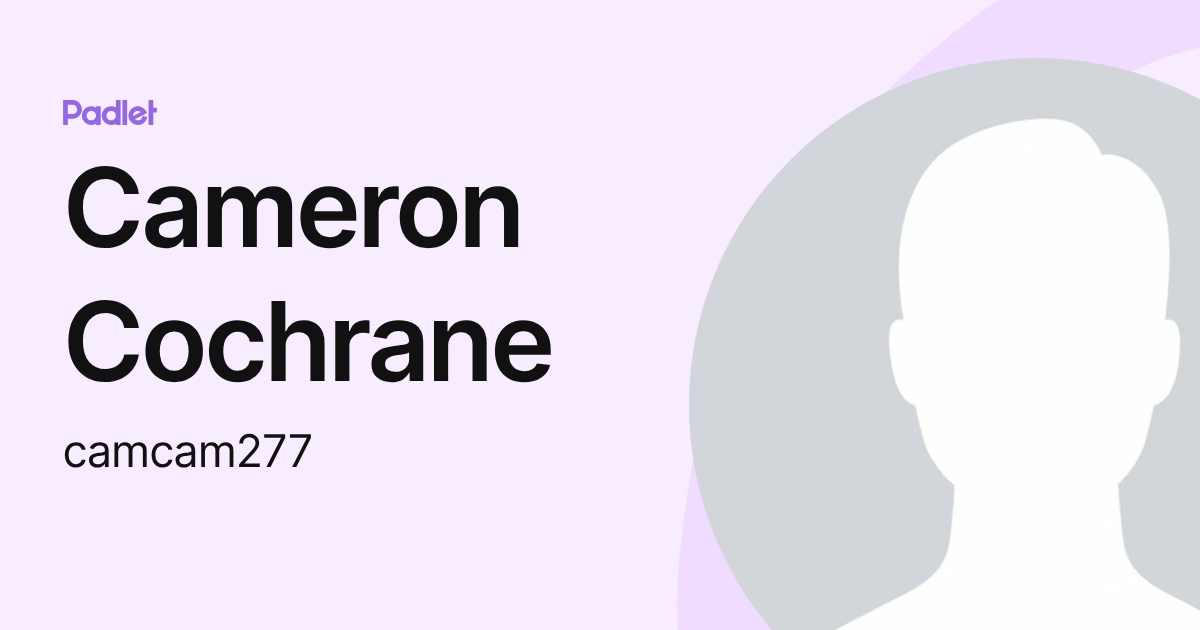 Cameron Cochrane (camcam277) profile | Padlet