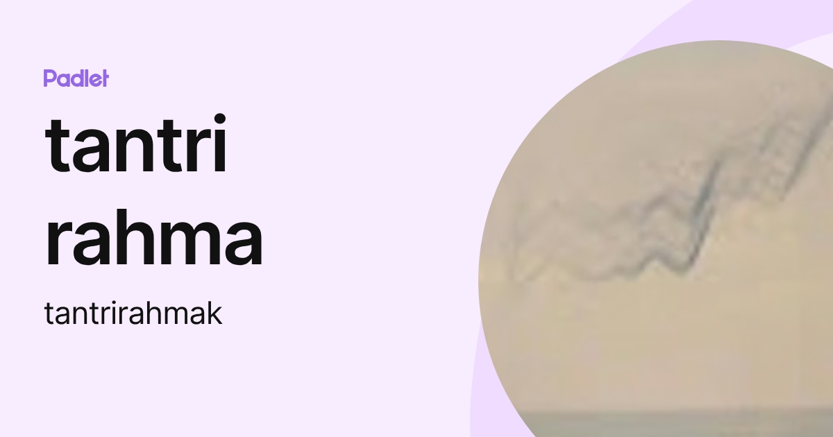 tantri rahma (tantrirahmak) profile | Padlet