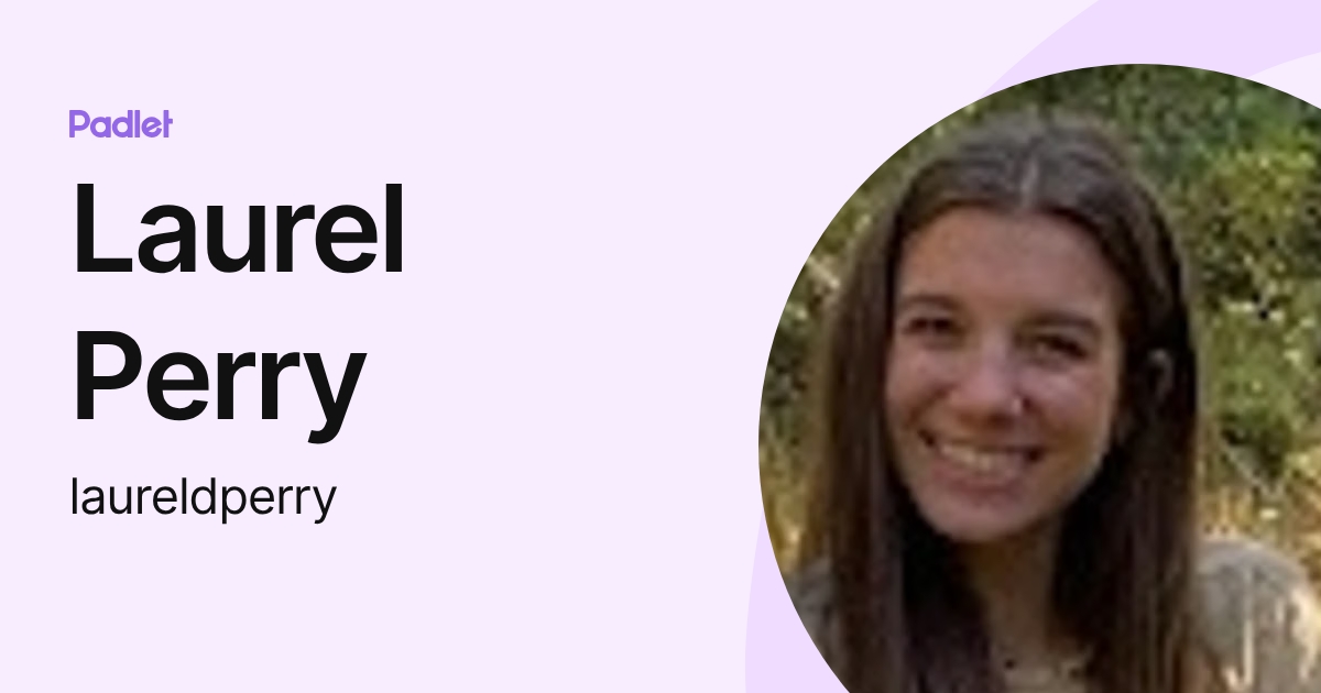 Laurel Perry (laureldperry) profile | Padlet
