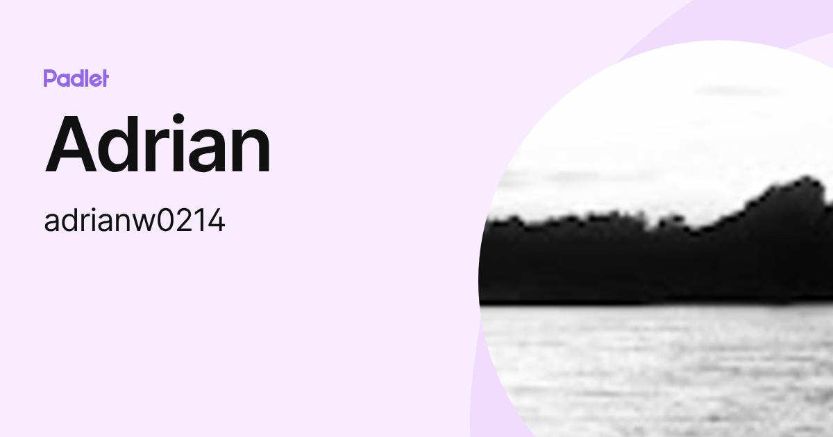 Adrian (adrianw0214) profile | Padlet