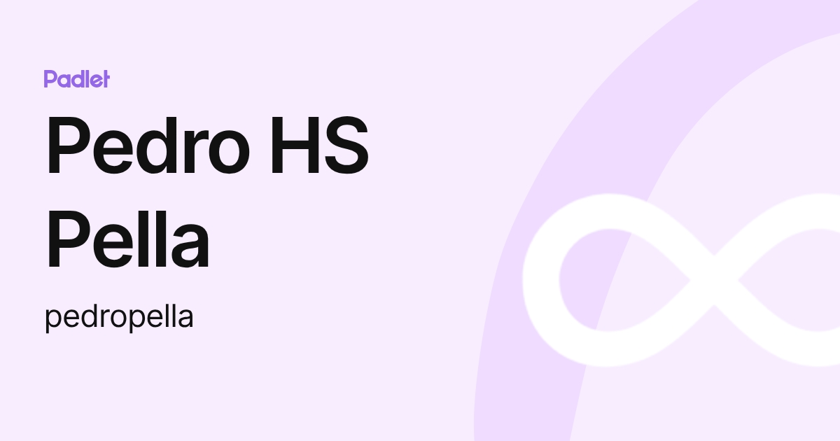 Pedro HS Pella (pedropella) profile | Padlet