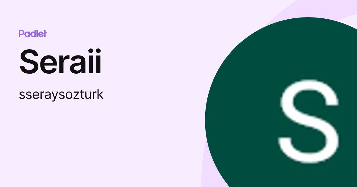 Seraii (sseraysozturk) profile | Padlet