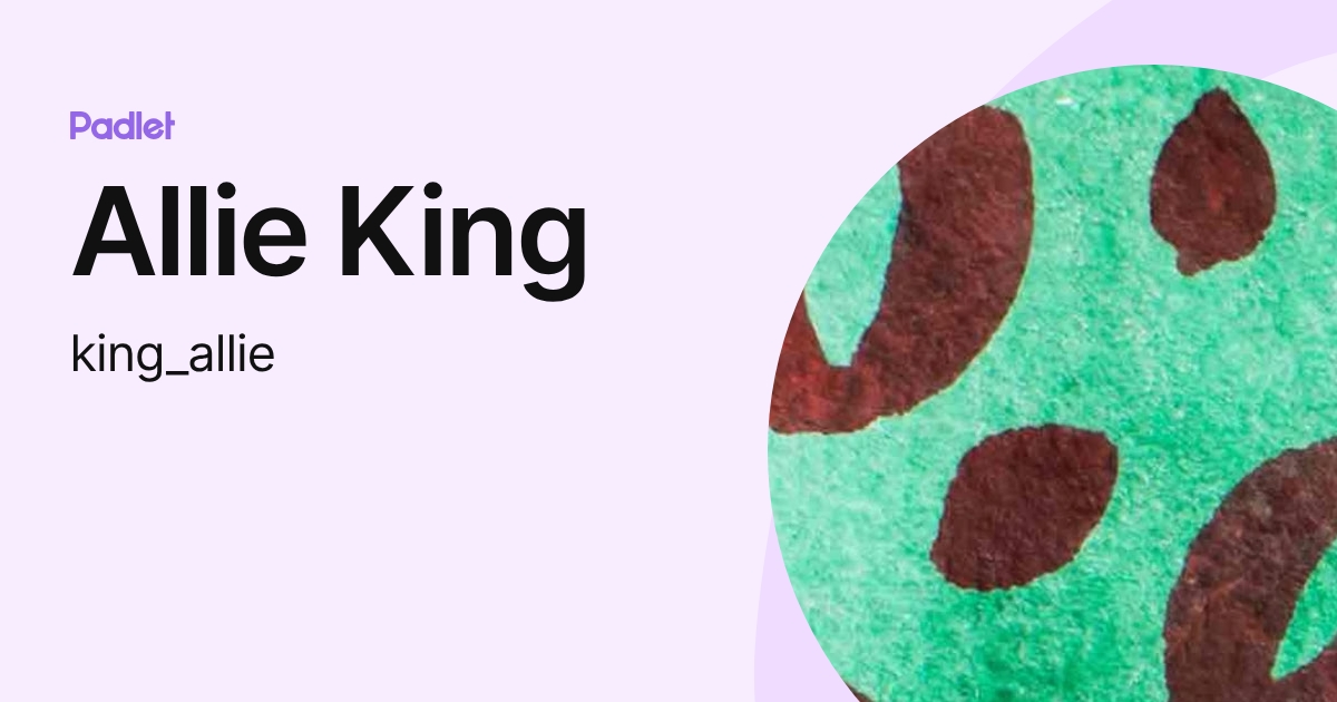 Allie King (king_allie) profile | Padlet