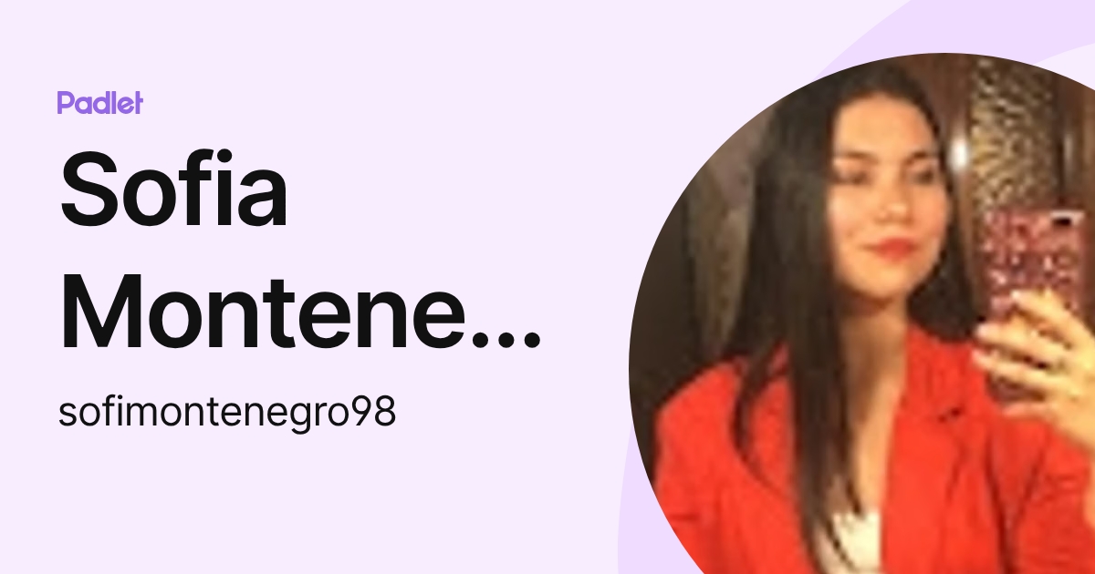 Sofia Montenegro (sofimontenegro98) profile | Padlet