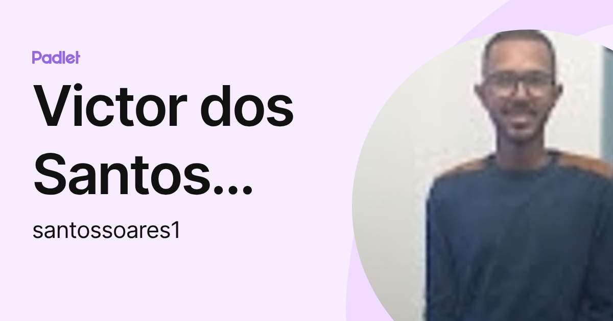Victor dos Santos Soares (santossoares1) profile | Padlet
