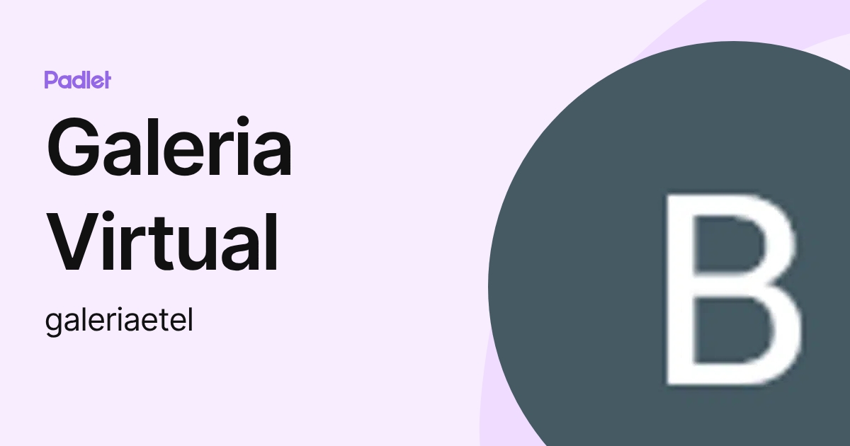 Galeria Virtual (galeriaetel) profile | Padlet