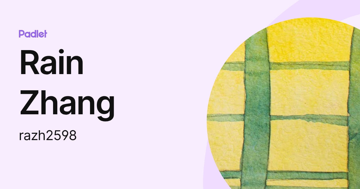 Rain Zhang (razh2598) profile | Padlet