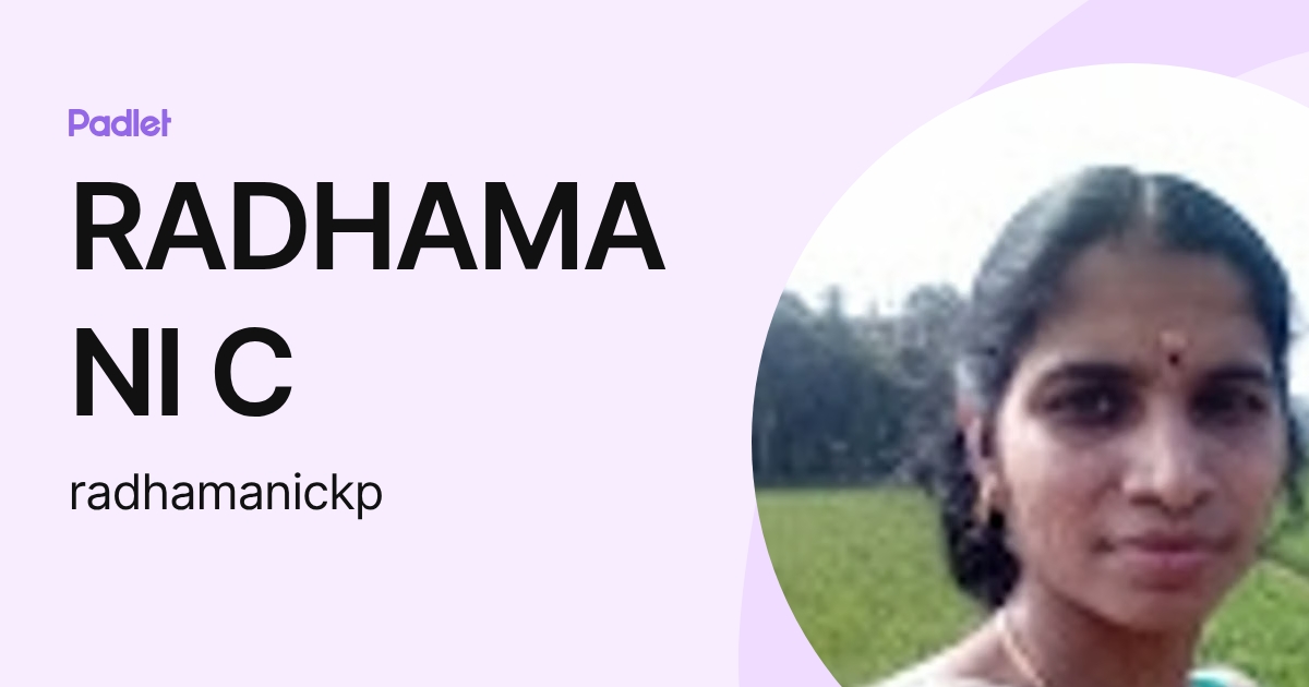 RADHAMANI C (radhamanickp) profile | Padlet