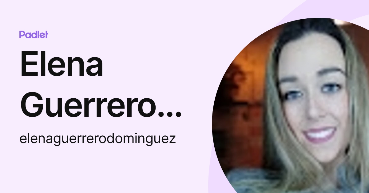 Elena Guerrero Dominguez (elenaguerrerodominguez) profile | Padlet