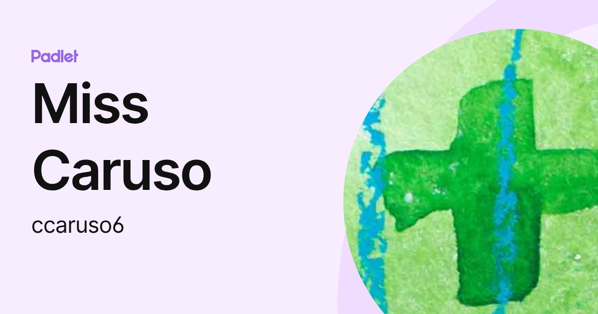 Miss Caruso (ccaruso6) profile | Padlet