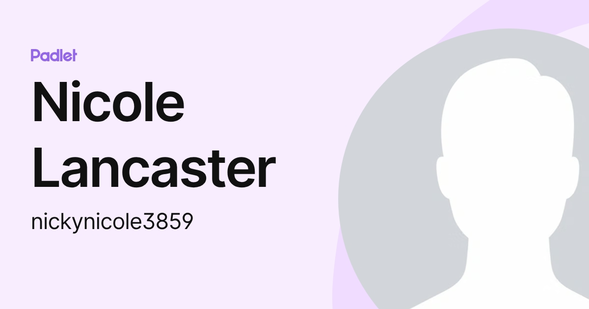 Nicole Lancaster (nickynicole3859) profile | Padlet