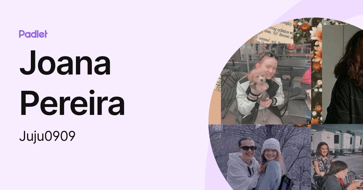 Joana Pereira (Juju0909) profile | Padlet