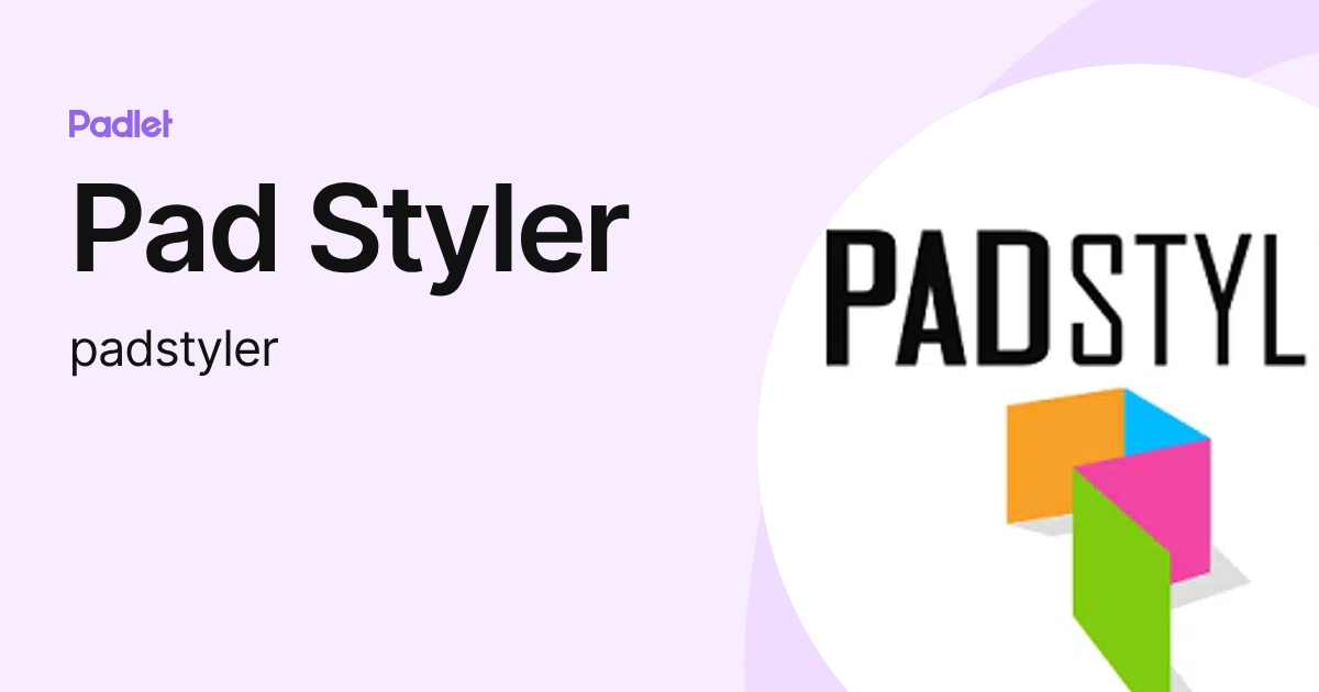 Pad Styler (padstyler) profile | Padlet