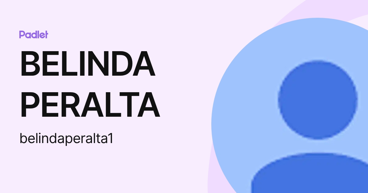 BELINDA PERALTA (belindaperalta1) profile | Padlet