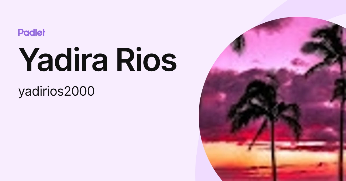 Yadira Rios (yadirios2000) profile | Padlet