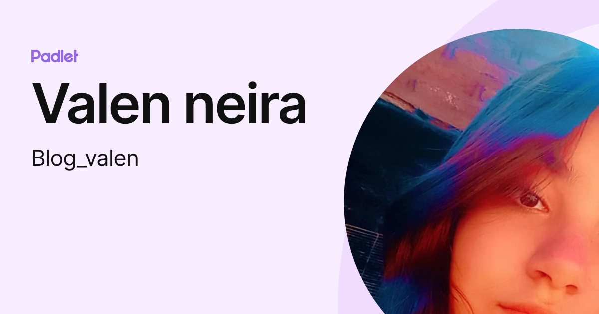 Valen neira (Blog_valen) profile | Padlet
