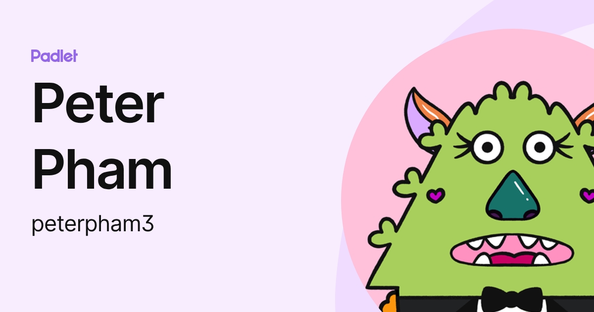 Peter Pham (peterpham3) profile | Padlet