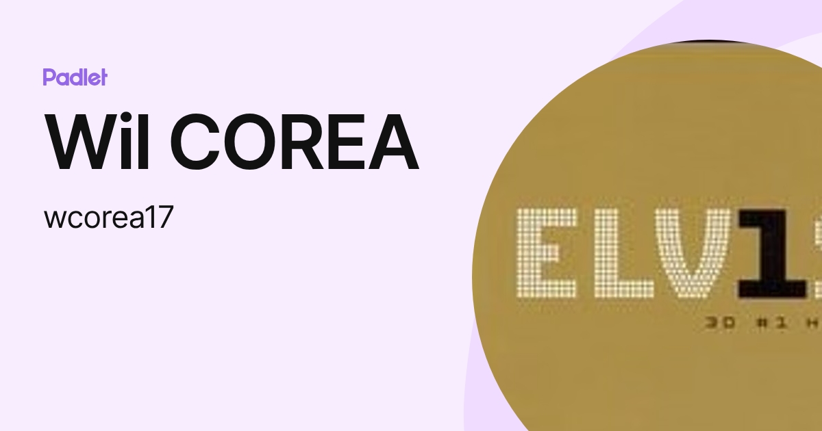 Wil COREA (wcorea17) profile | Padlet