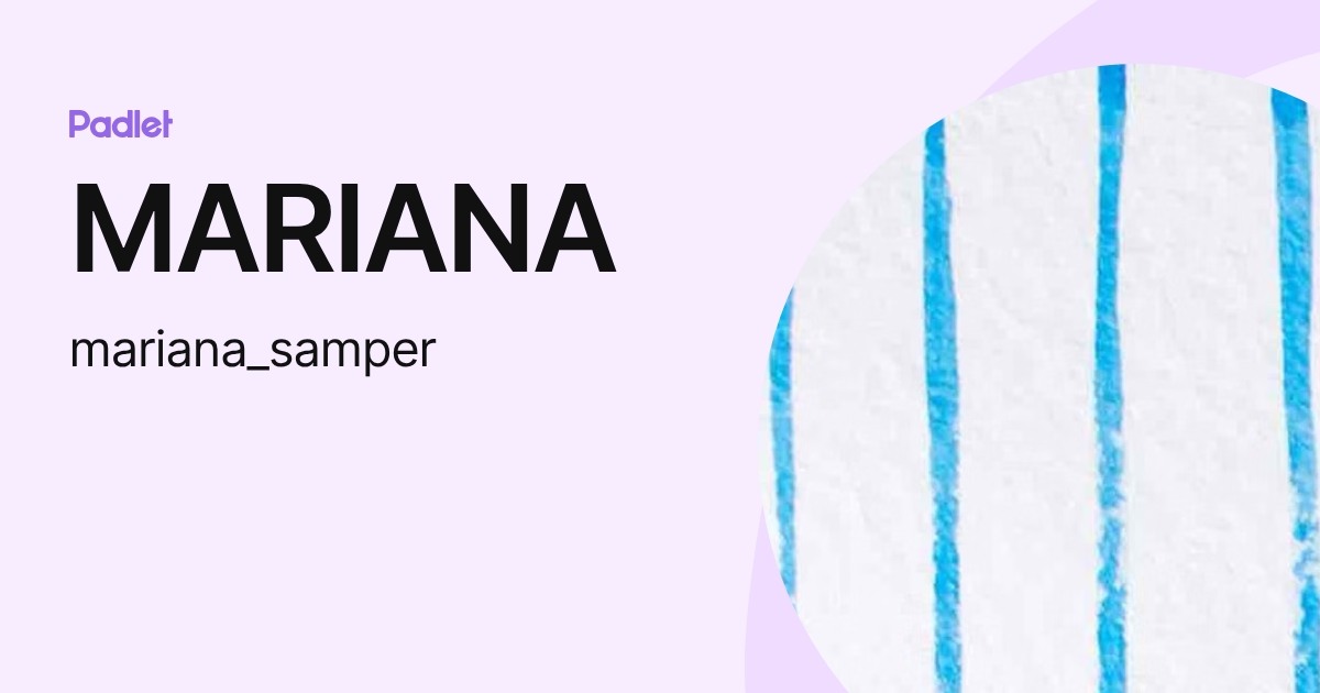 MARIANA (mariana_samper) profile | Padlet