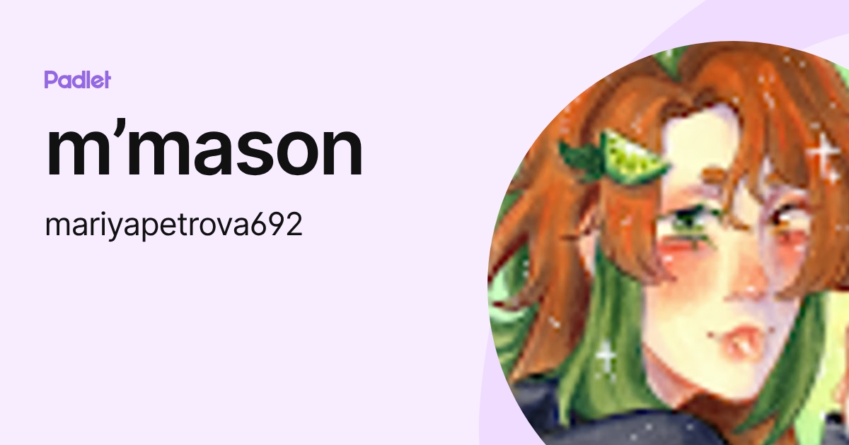 m’mason (mariyapetrova692) profile | Padlet