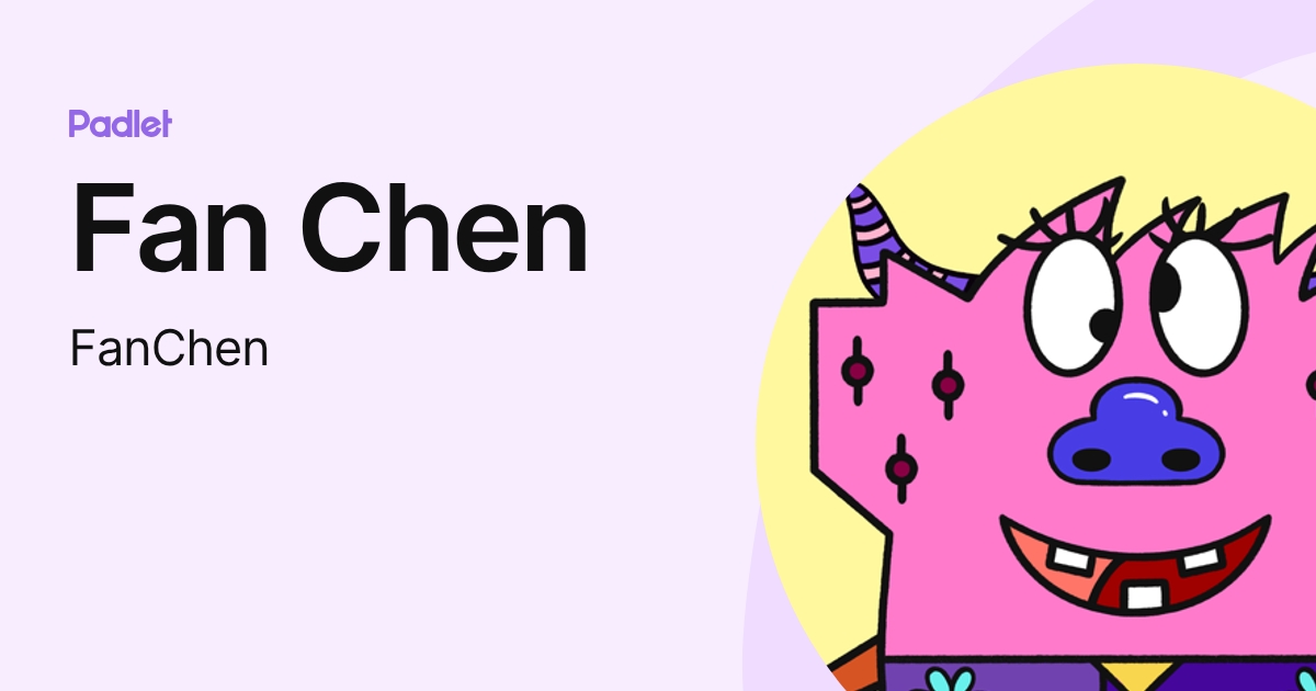 Fan Chen (FanChen) profile | Padlet