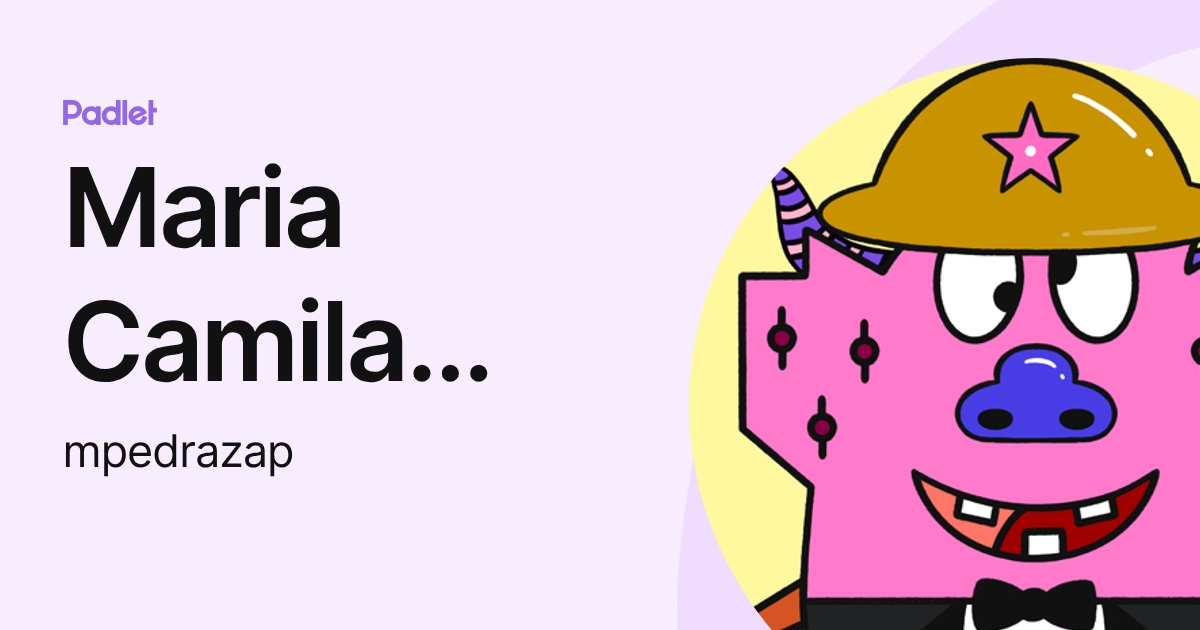 Maria Camila Pedraza Pinto (mpedrazap) profile | Padlet
