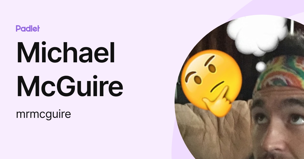 Michael McGuire (mrmcguire) profile | Padlet