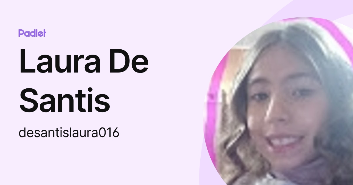Laura De Santis (desantislaura016) profile | Padlet