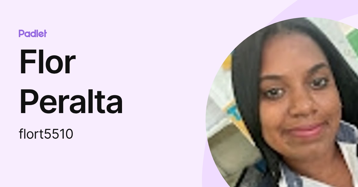 Flor Peralta (flort5510) profile | Padlet