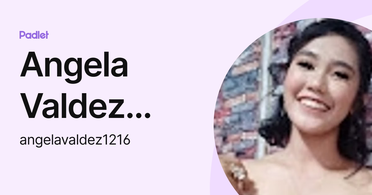 Angela Valdez Atienza (angelavaldez1216) profile Padlet