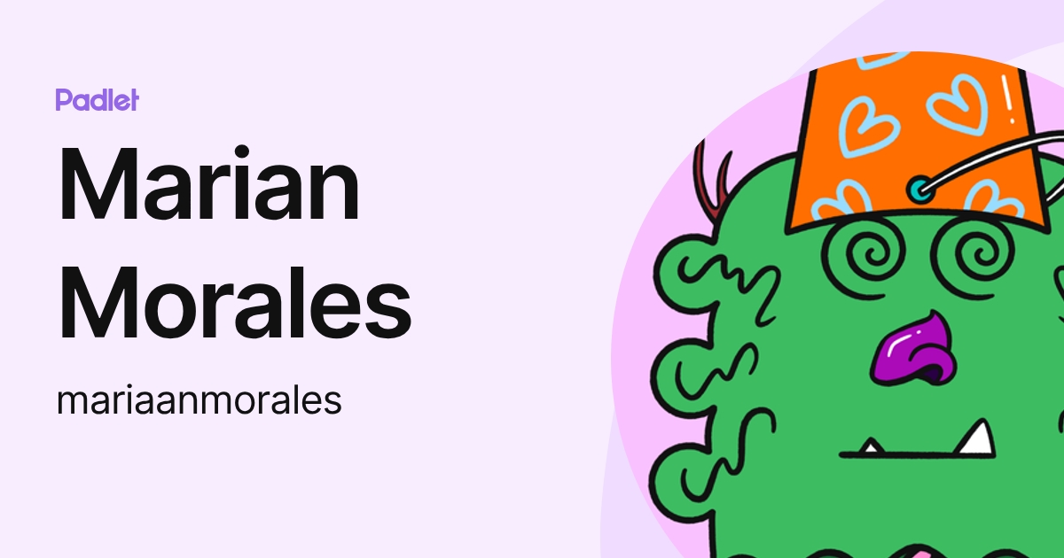 Marian Morales (mariaanmorales) profile | Padlet