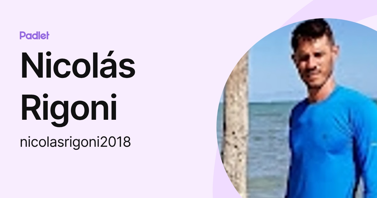 Nick Rigoni Nicolás Rigoni (nicolasrigoni2018) profile | Padlet