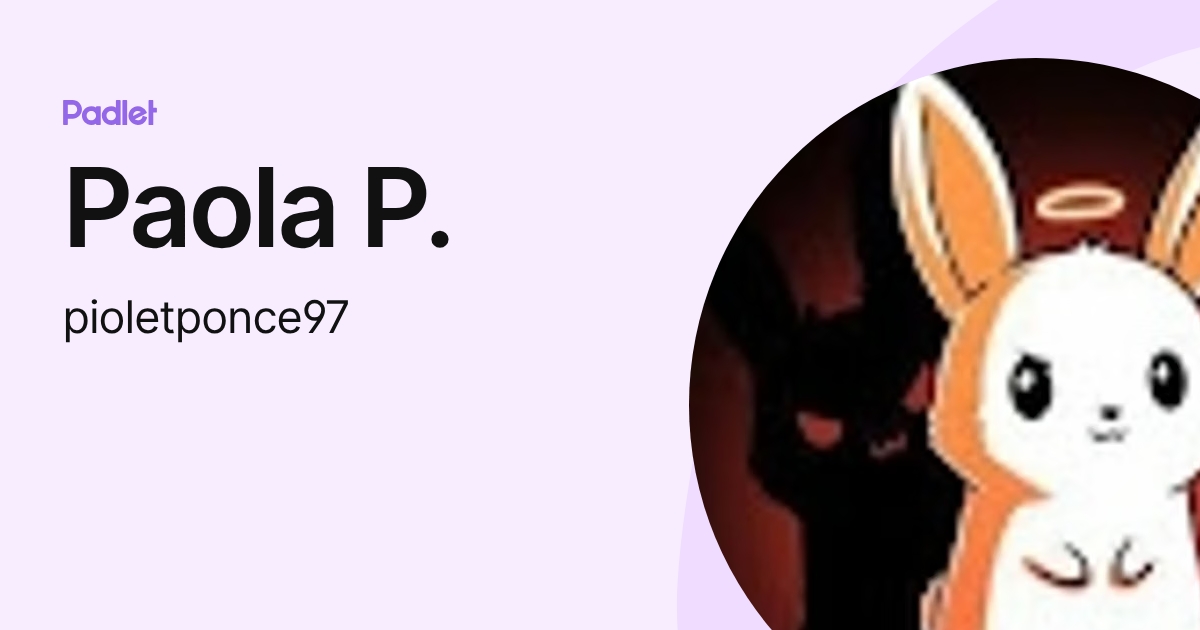 Paola P. (pioletponce97) profile | Padlet