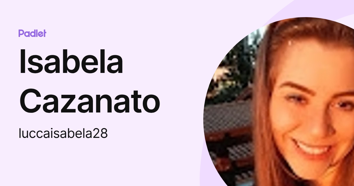 Isabela Cazanato (luccaisabela28) profile | Padlet