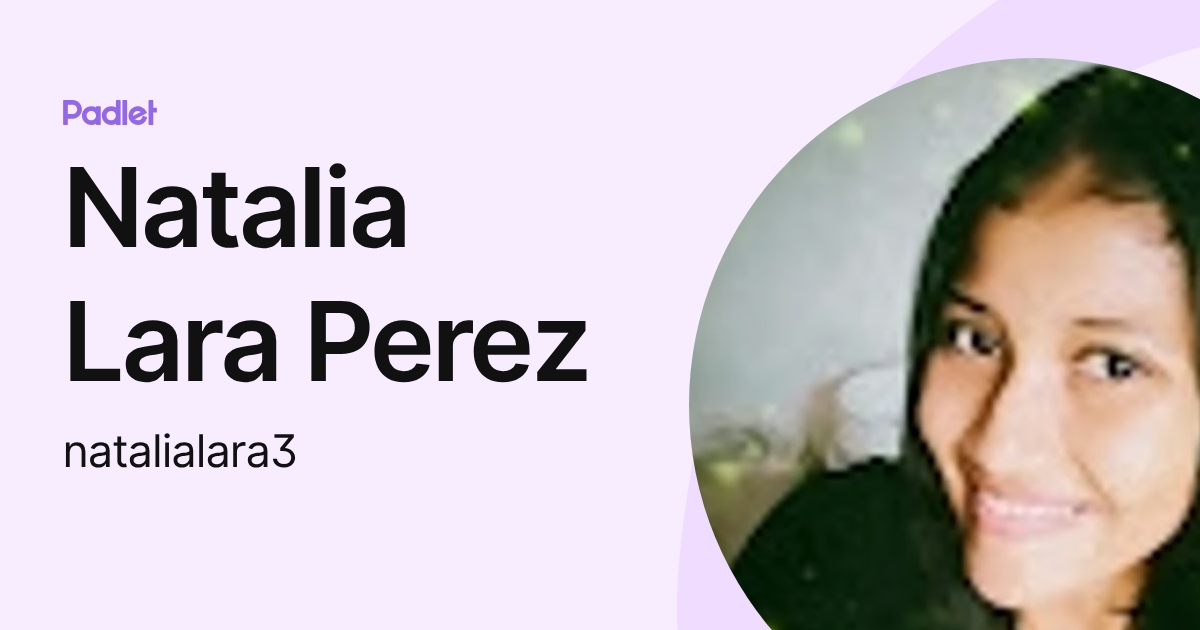 Natalia Lara Perez (natalialara3) profile | Padlet