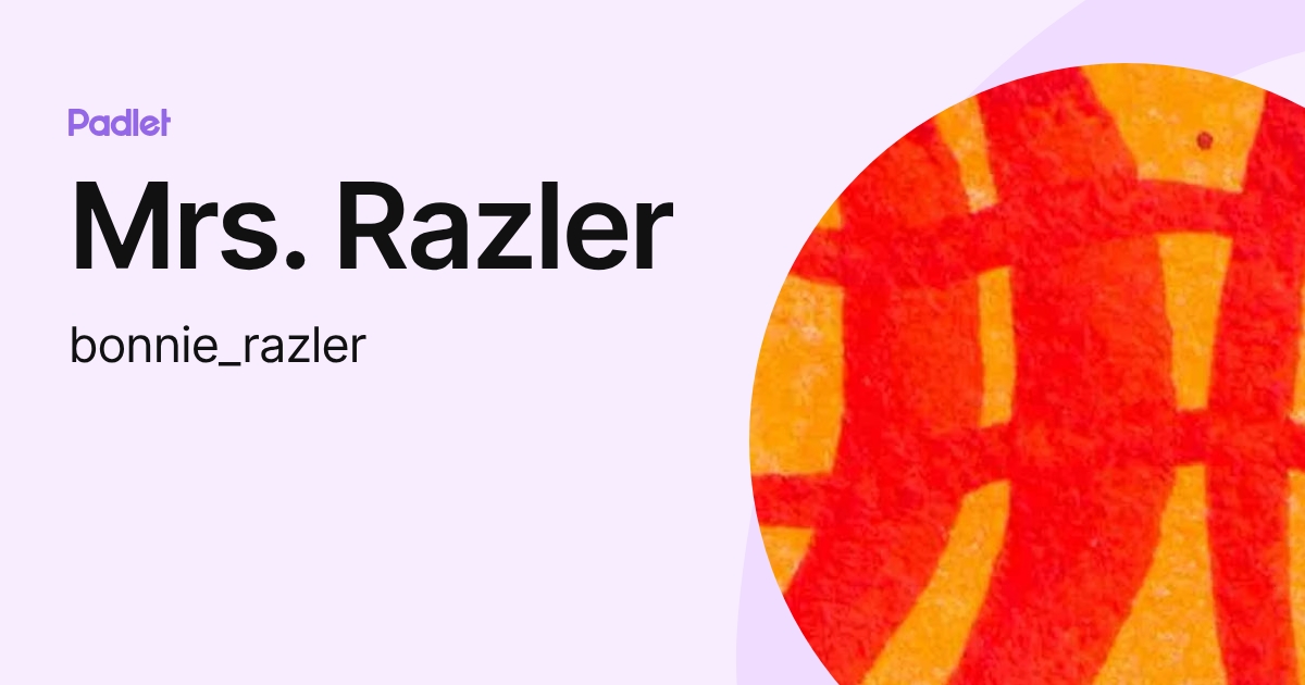 Mrs. Razler (bonnie_razler) profile | Padlet